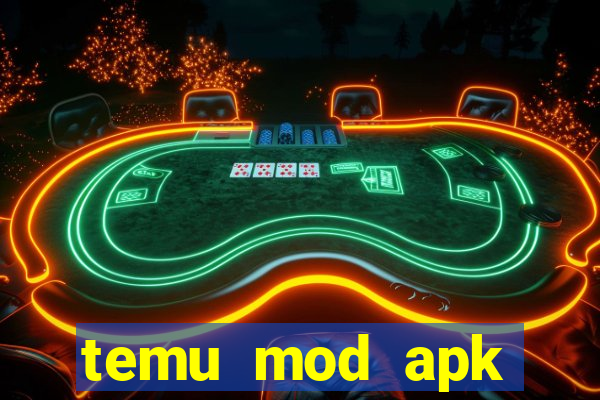 temu mod apk unlimited money